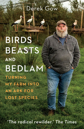 Birds, Beasts and Bedlam Hardcover by DEREK GOW