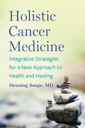 Holistic Cancer Medicine Paperback by HENNING SAUPE