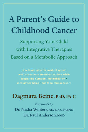 A Parent’s Guide to Childhood Cancer Paperback by DAGMARA BEINE