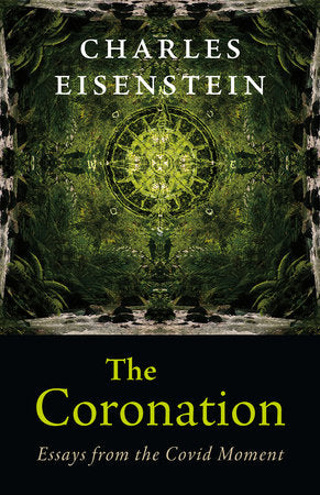 The Coronation Paperback by CHARLES EISENSTEIN
