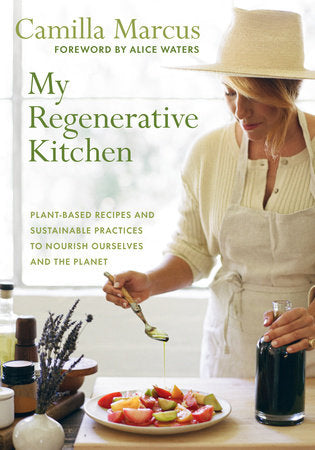 My Regenerative Kitchen Hardcover by CAMILLA MARCUS