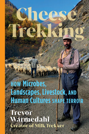 Cheese Trekking Hardcover by Trevor Warmedahl