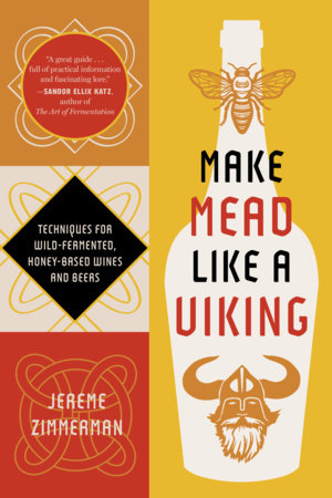 Make Mead Like a Viking 10th Anniversary Edition Paperback by Jereme Zimmerman