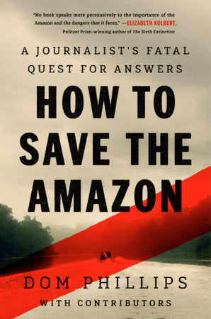 How to Save the Amazon Paperback by Dom Phillips