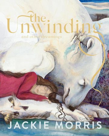 The Unwinding Hardcover by Jackie Morris