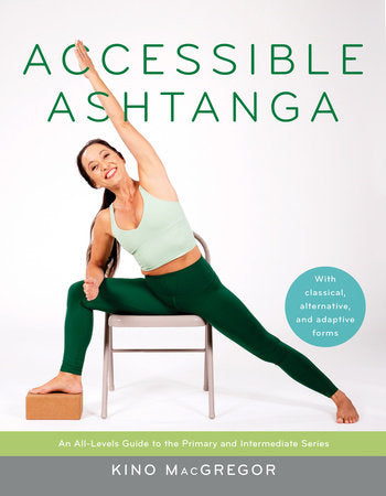 Accessible Ashtanga Paperback by Kino MacGregor
