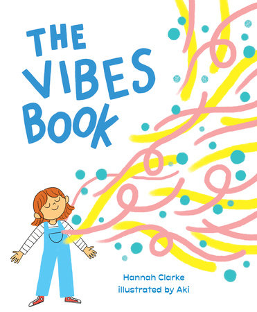 The Vibes Book Hardcover by Hannah Clarke; illustrated by Aki