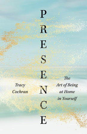 Presence Paperback by Tracy Cochran
