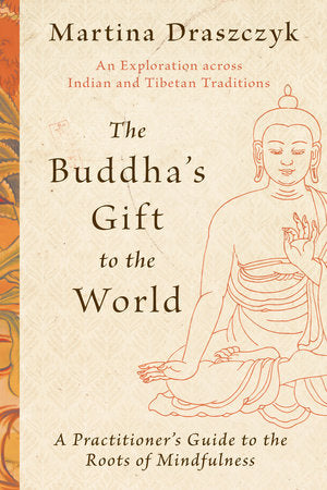 The Buddha's Gift to the World Paperback by Martina Draszczyk