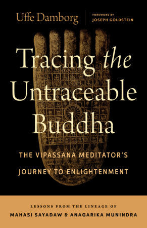 Tracing the Untraceable Buddha Paperback by Uffe Damborg; foreword by Joseph Goldstein