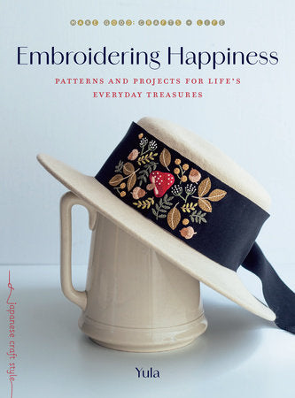 Embroidering Happiness Paperback by Yula
