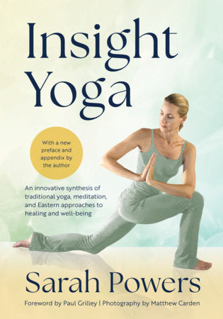 Insight Yoga Paperback by Sarah Powers; foreword by Paul Grilley