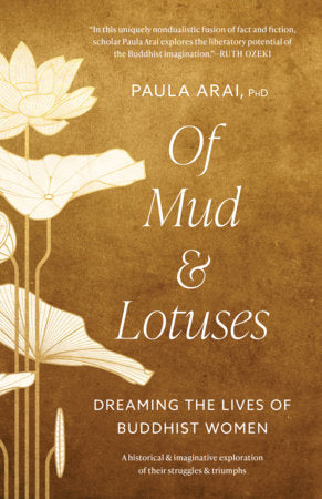 Of Mud and Lotuses Paperback by Paula Arai; foreword by Karma Lekshe Tsomo
