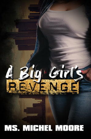 A Big Girl's Revenge Paperback by Ms. Michel Moore