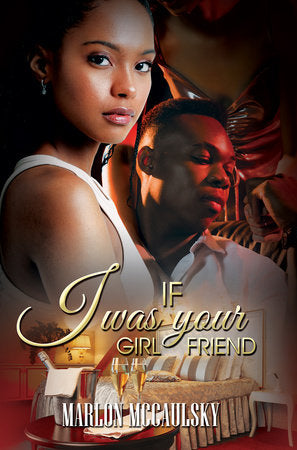 If I Was Your Girlfriend Paperback by Marlon McCaulsky