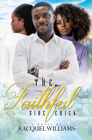 The Faithful Side Chick Paperback by Racquel Williams