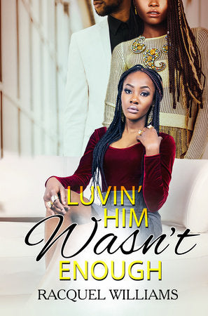 Luvin' Him Wasn't Enough Paperback by Racquel Williams