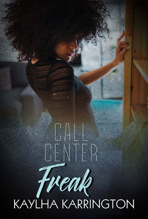 Call Center Freak Paperback by Kaylha Karrington