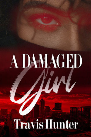 A Damaged Girl Paperback by Travis Hunter