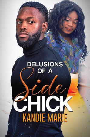 Delusions of a Side Chick Paperback by Kandie Marie