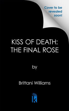 Kiss of Death: The Final Rose Paperback by Brittani Williams