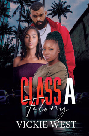 Class A Felony Paperback by Vickie West