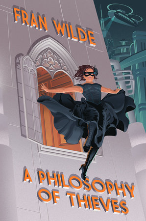 A Philosophy of Thieves Hardcover by Fran Wilde
