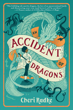 An Accident of Dragons Hardcover by Cheri Radke