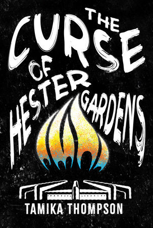 The Curse of Hester Gardens Hardcover by Tamika Thompson