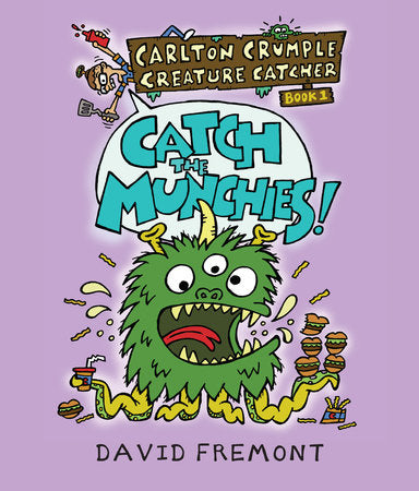 Carlton Crumple Creature Catcher 1: Catch the Munchies! TR by David Fremont