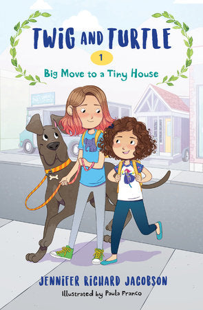Twig and Turtle 1: Big Move to a Tiny House TR by by Jennifer Richard Jacobson