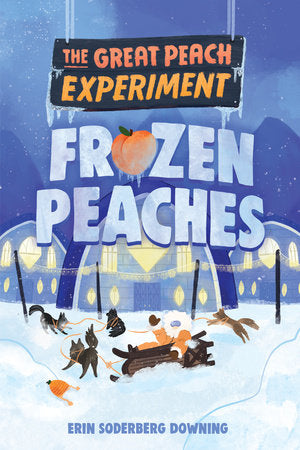 The Great Peach Experiment 3: Frozen Peaches Paperback by by Erin Soderberg Downing
