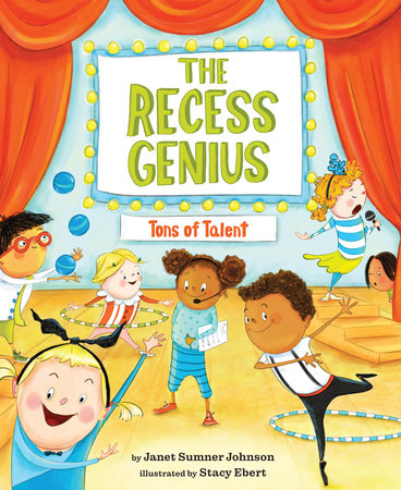 The Recess Genius 2: Tons of Talent Hardcover by Janet Sumner Johnson; illustrated by Stacy Ebert