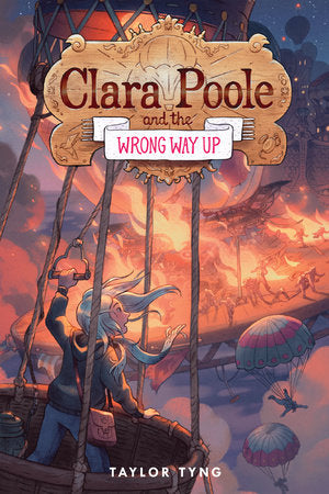 Clara Poole and the Wrong Way Up Hardcover by Taylor Tyng