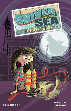 Shiver-by-the-Sea 2: The Were-woof Paperback by Erin Dionne; illustrated by Jenn Harney