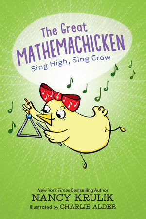 The Great Mathemachicken 3: Sing High, Sing Crow Hardcover by Nancy Krulik; illustrated by Charlie Alder