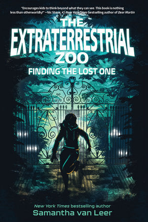 The Extraterrestrial Zoo 1: Finding the Lost One Hardcover by Samantha van Leer