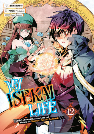 My Isekai Life 12 Paperback by Story by Shinkoshoto, Art by Ponjea (Friendly Land), Character Design by Huuka Kazabana