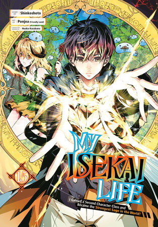 My Isekai Life 15 Paperback by Story by Shinkoshoto, Art by Ponjea (Friendly Land), Character Design by Huuka Kazabana