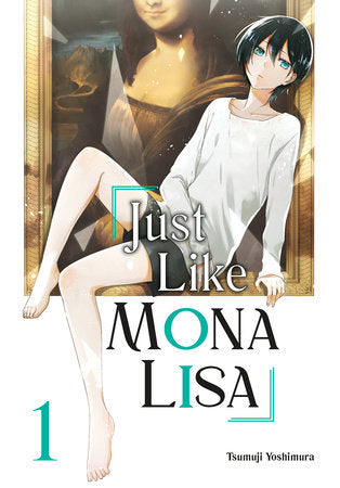 Just Like Mona Lisa 01 Paperback by Tsumuji Yoshimura