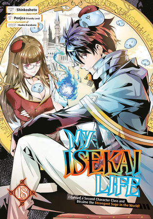 My Isekai Life 18 Paperback by Story by Shinkoshoto, Art by Ponjea (Friendly Land), Character Design by Huuka Kazabana