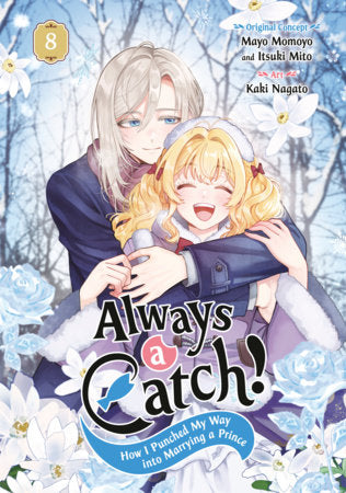 Always a Catch! 08 Paperback by Original Story and Illustrations by Mayo Momoyo and Itsuki Mito, Art by Kaki Nagato