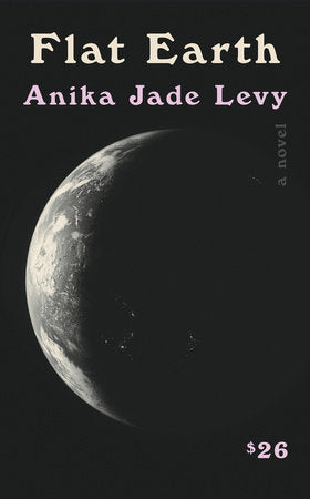 Flat Earth Hardcover by Anika Jade Levy