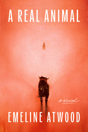 A Real Animal Hardcover by Emeline Atwood