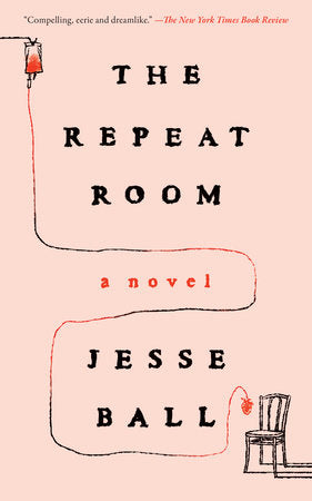 The Repeat Room TR by Jesse Ball