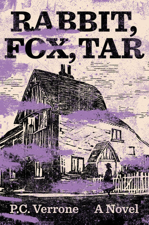 Rabbit, Fox, Tar Hardcover by P.C. Verrone