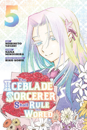 The Iceblade Sorcerer Shall Rule the World 5 Paperback by By Norihito Sasaki; Created by Nana Mikoshiba; Character designs by Riko Korie