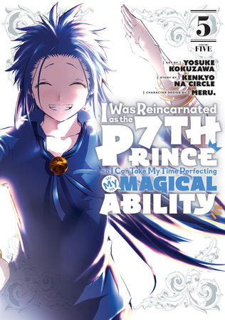 I Was Reincarnated as the 7th Prince so I Can Take My Time Perfecting My Magical Ability 5 Paperback by Art by Yosuke Kokuzawa; Story by Kenkyo na Circle; Character Design by Meru.