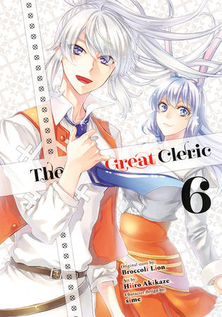 The Great Cleric 6 Paperback by Original story by Broccoli Lion; Art by Hiiro Akikaze; Character design by sime