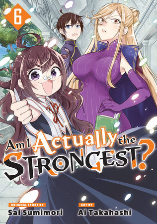 Am I Actually the Strongest? 6 (Manga) Paperback by Original story by Sai Sumimori; Art by Ai Takahashi